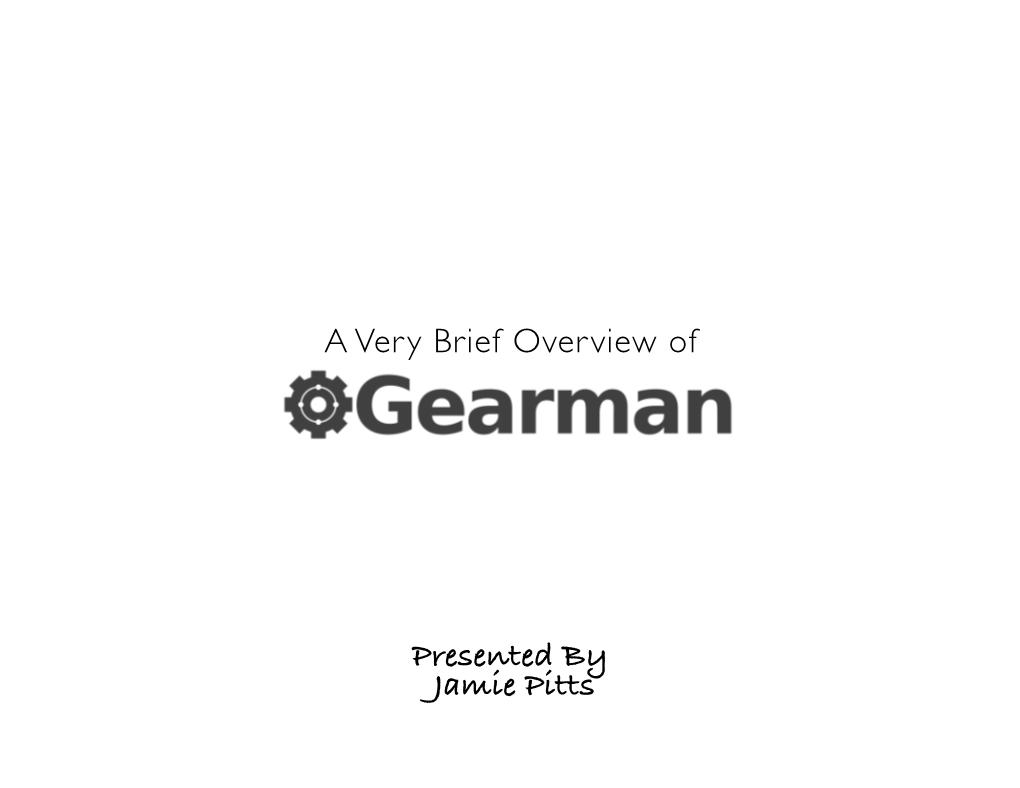 A Very Brief Overview of Gearman