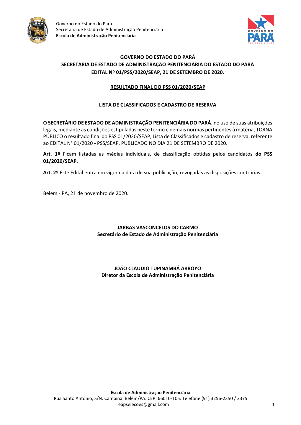 Governo Do Estado Do Pará Secretaria De Estado De Administração Penitenciária Do Estado Do Pará Edital Nº 01/Pss/2020/Seap, 21 De Setembro De 2020