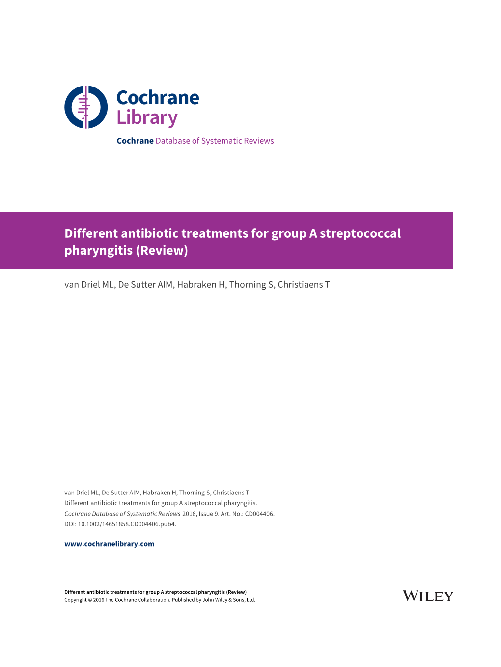 Different Antibiotic Treatments for Group a Streptococcal Pharyngitis (Review) Van Driel ML, De Sutter AIM, Habraken H, Thorning S, Christiaens T