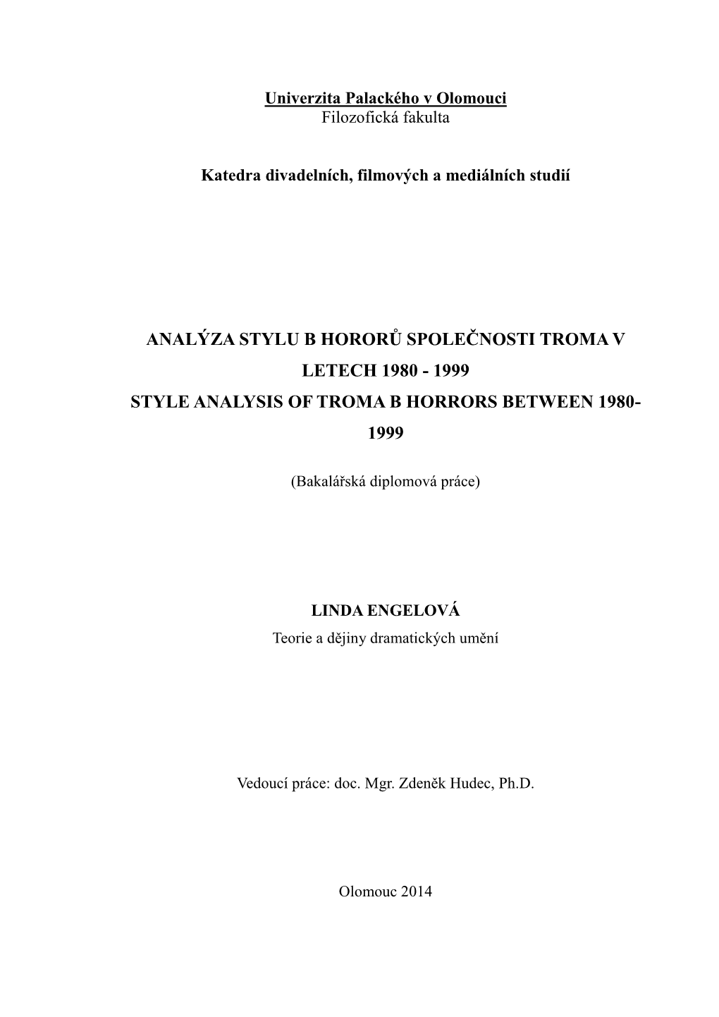 Analýza Stylu B Hororů Společnosti Troma V Letech 1980 - 1999 Style Analysis of Troma B Horrors Between 1980- 1999