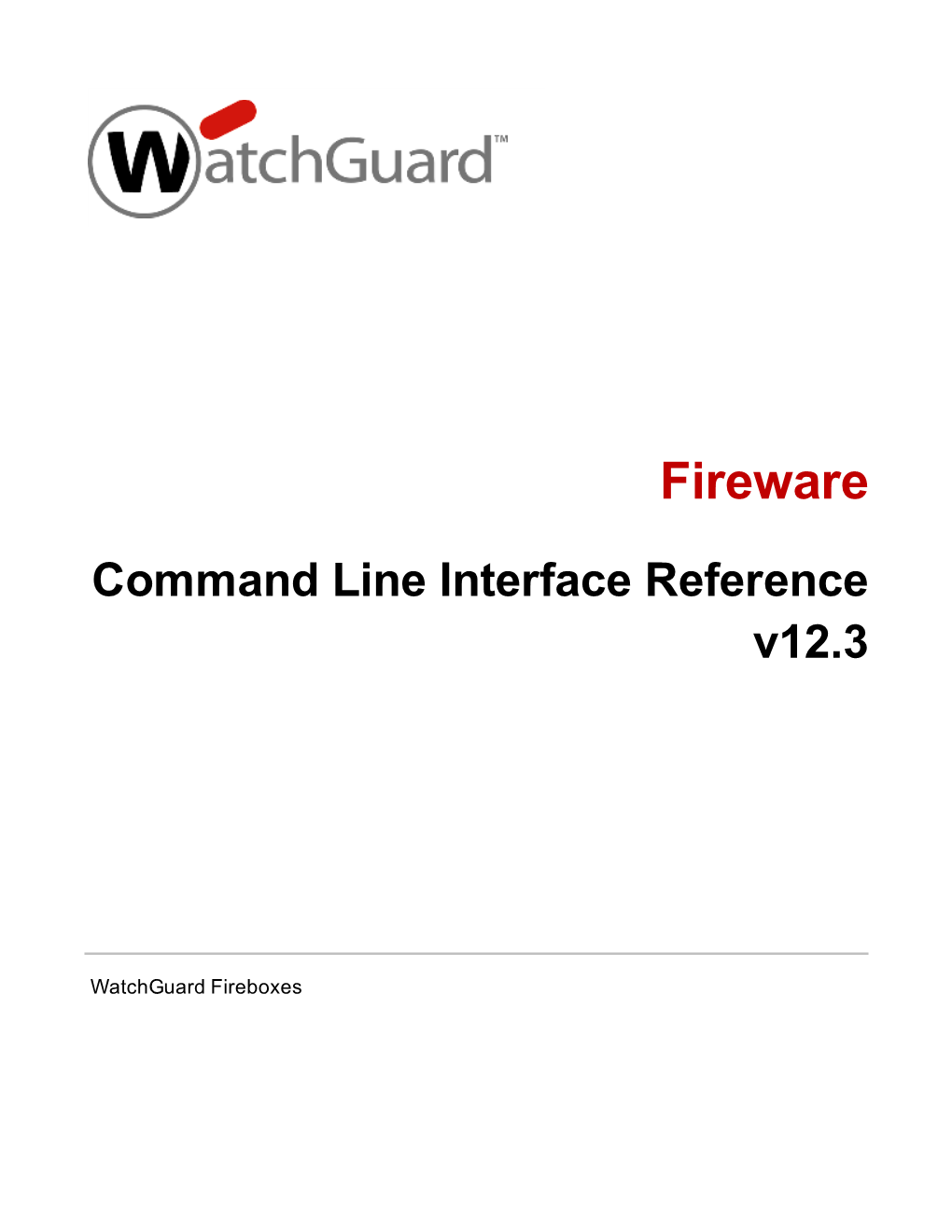 Fireware Command Line Interface Reference V12.3