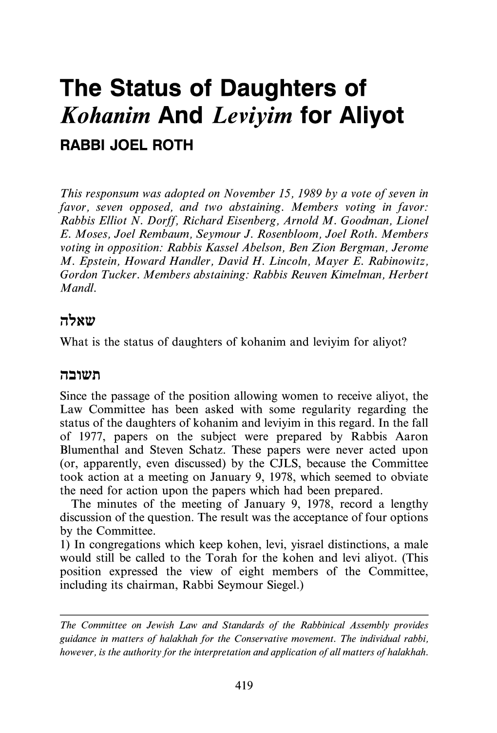 The Status of Daughters of Kohanim and Leviyim for Aliyot RABBI JOEL ROTH