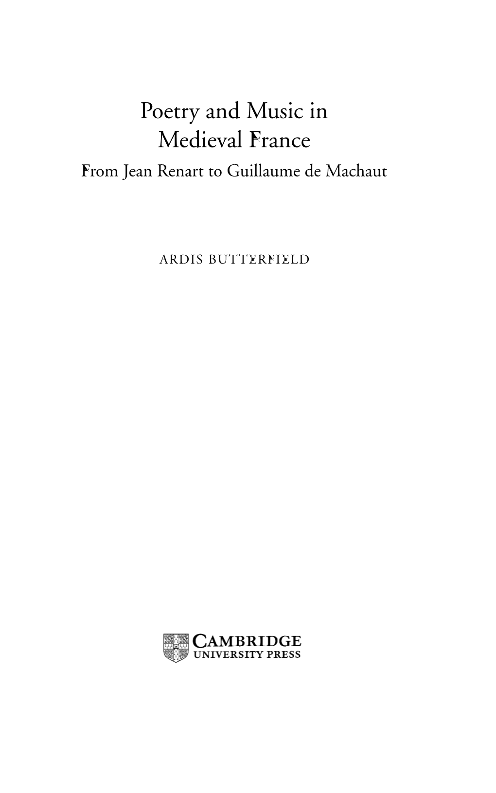 Poetry and Music in Medieval France from Jean Renart to Guillaume De Machaut