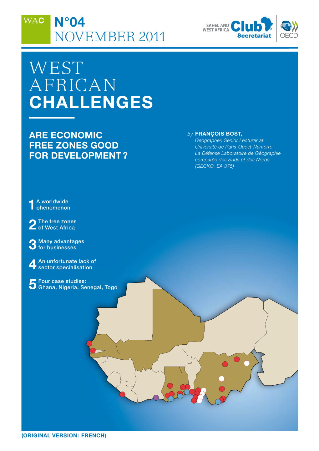 West African Challenges / N°04, November 2011 © Sahel and West Africa Club Secretariat (SWAC/OECD) the Example of West Africa