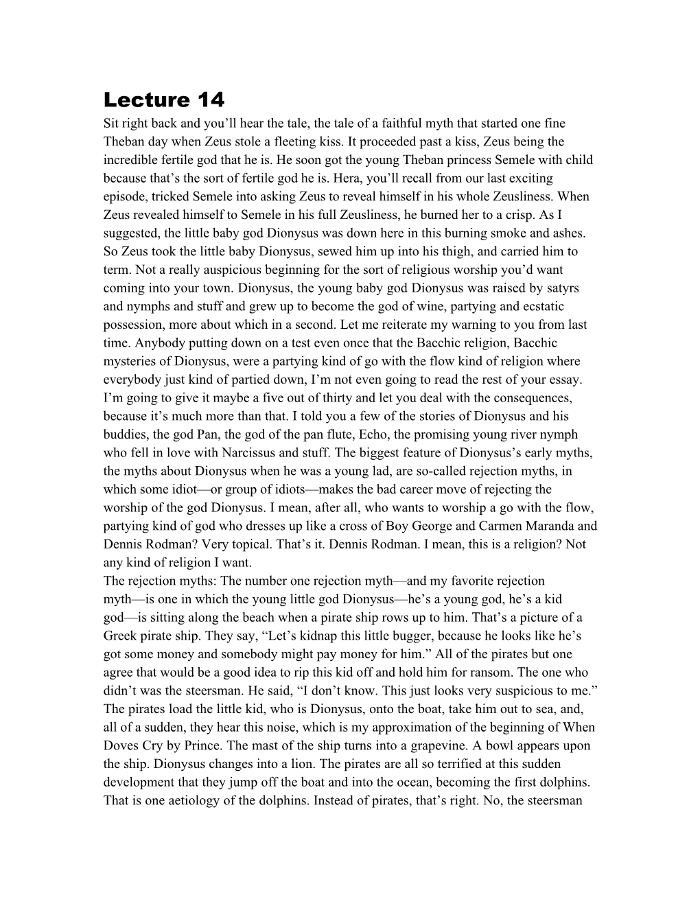 Lecture 14 Sit Right Back and You’Ll Hear the Tale, the Tale of a Faithful Myth That Started One Fine Theban Day When Zeus Stole a Fleeting Kiss