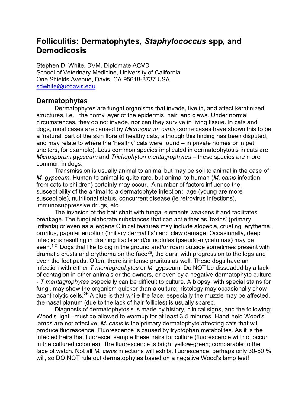 Folliculitis: Dermatophytes, Staphylococcus Spp, and Demodicosis