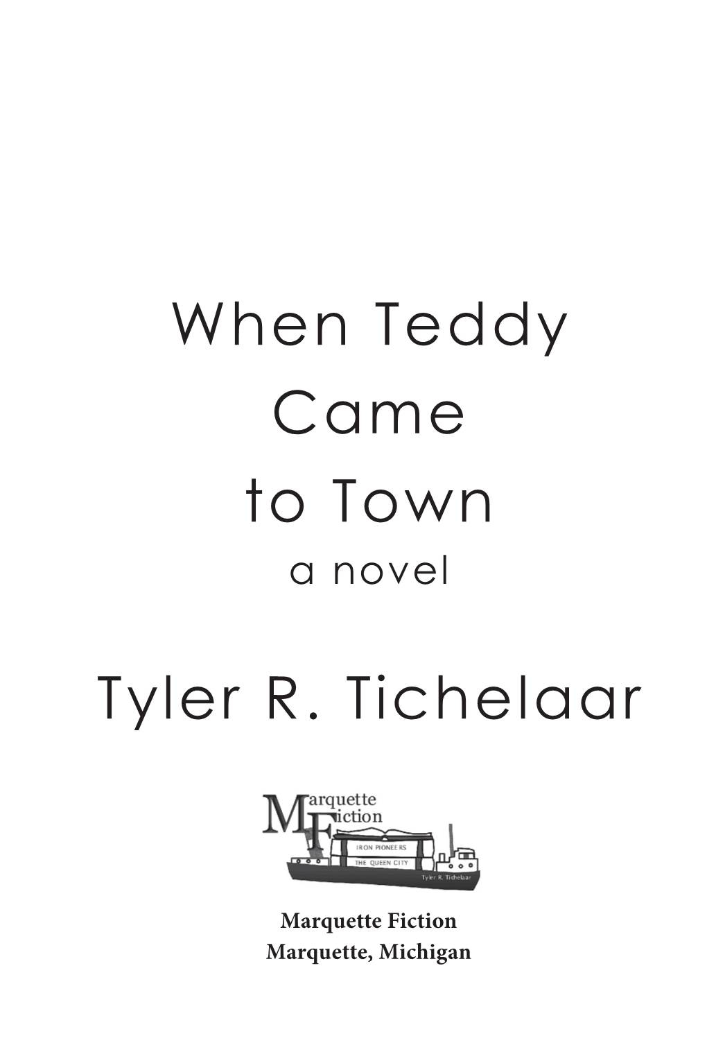 When Teddy Came to Town Tyler R. Tichelaar