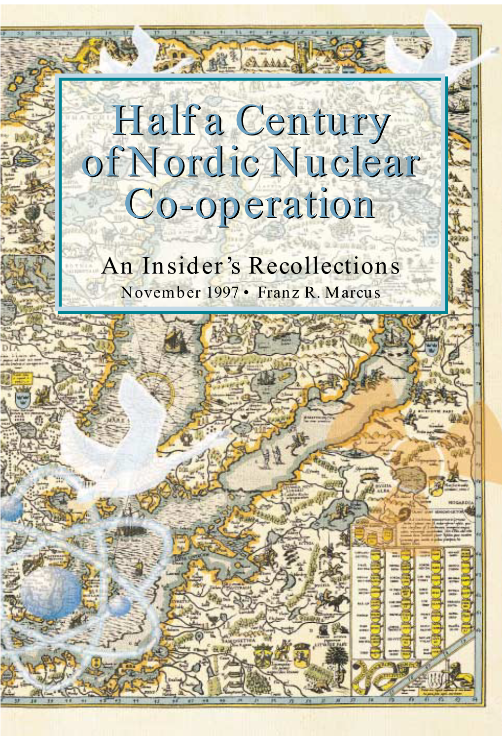 Half a Century of Nordic Nuclear Co-Operation. an Insider's