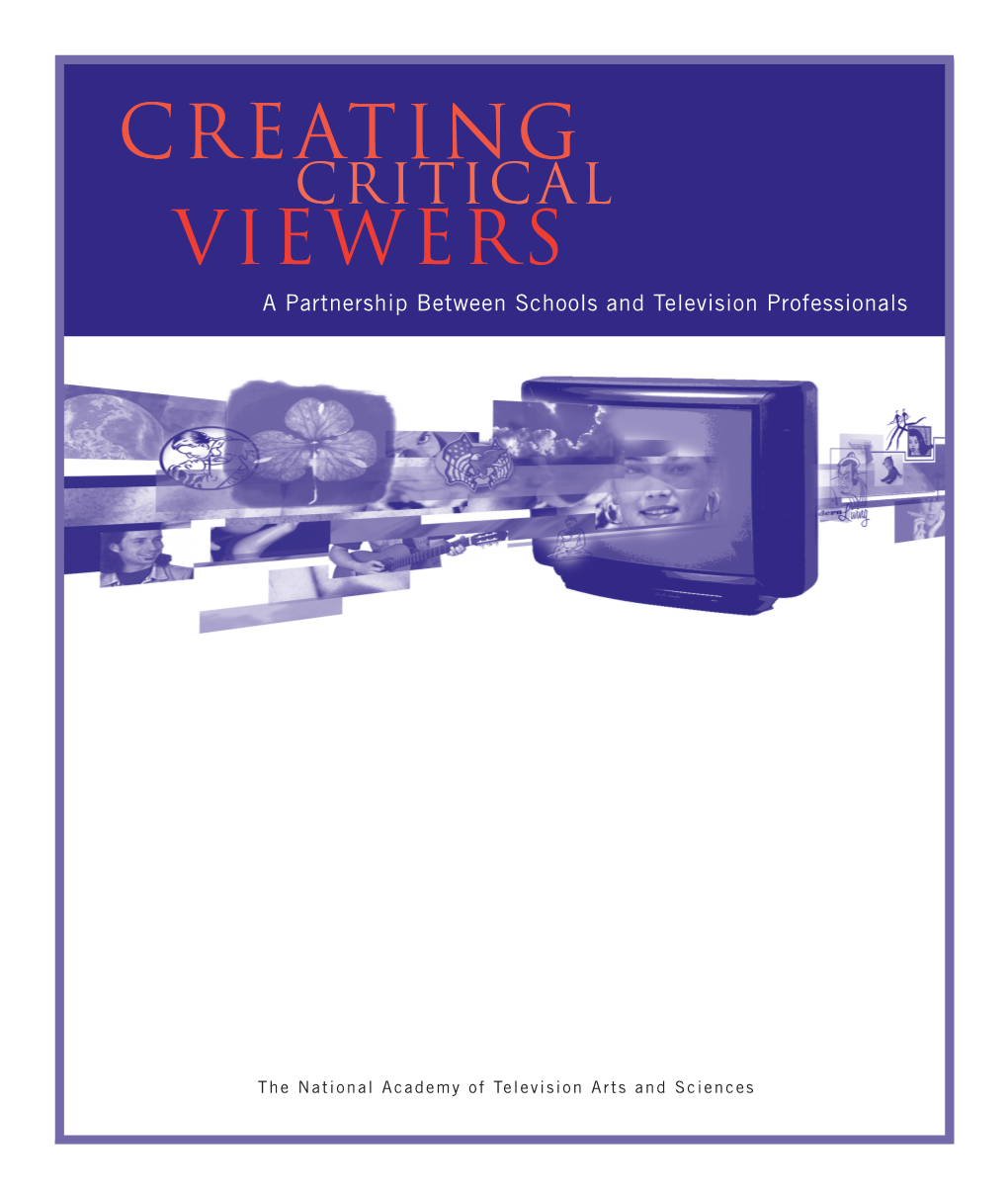 CREATING CRITICAL VIEWERS a Partnership Between Schools and Television Professionals