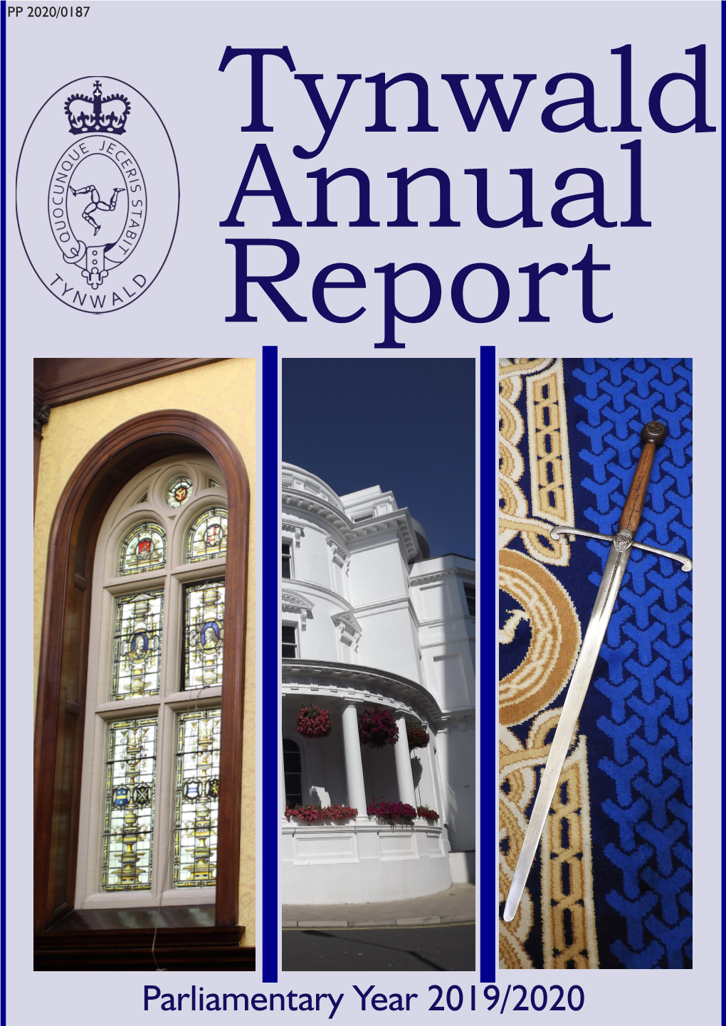 Tynwald Annual Report 2019/2020 Engage with Tynwald on Twitter @Tynwaldinfo