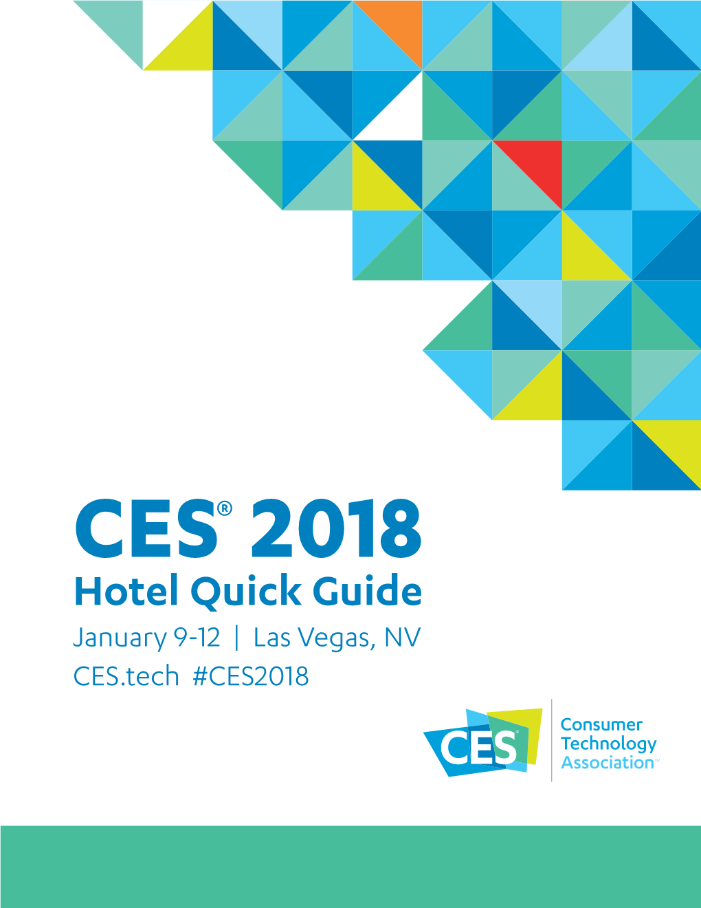 Hotel Quick Guide January 9-12 | Las Vegas, NV CES.Tech #CES2018 TABLE of CONTENTS CES 2018 Badge Pickup and Registration Hours