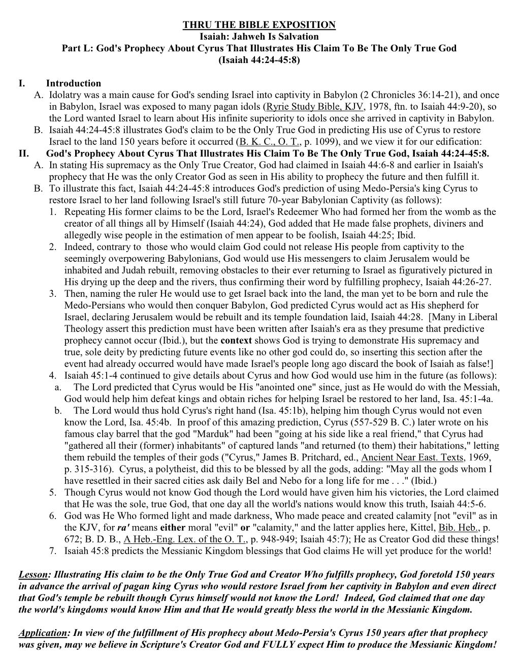 THRU the BIBLE EXPOSITION Isaiah: Jahweh Is Salvation Part L: God's Prophecy About Cyrus That Illustrates His Claim to Be the Only True God (Isaiah 44:24-45:8)