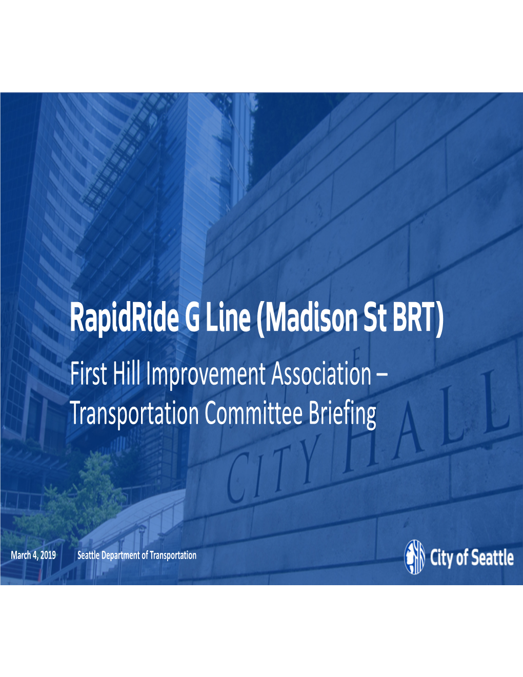 Rapidride G Line (Madison St BRT) First Hill Improvement Association – Transportation Committee Briefing