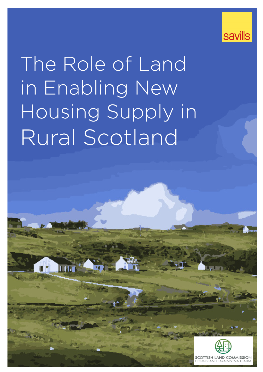 The Role of Land in Enabling New Housing Supply in Rural Scotland Front Page Image Reproduced with the Permission of R House EXECUTIVE SUMMARY