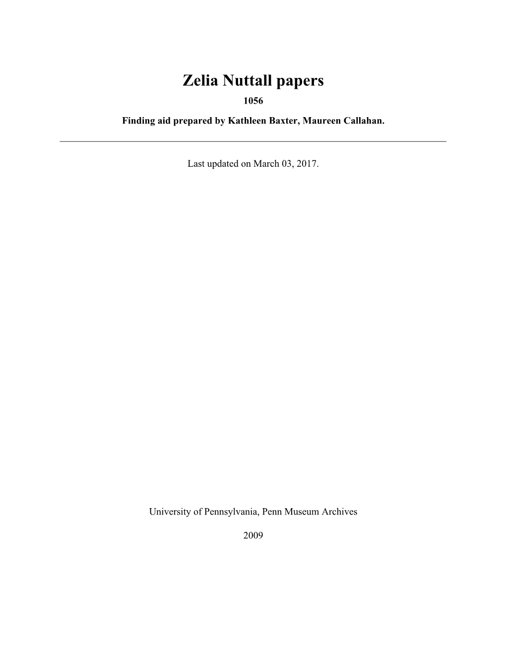 Zelia Nuttall Papers 1056 Finding Aid Prepared by Kathleen Baxter, Maureen Callahan