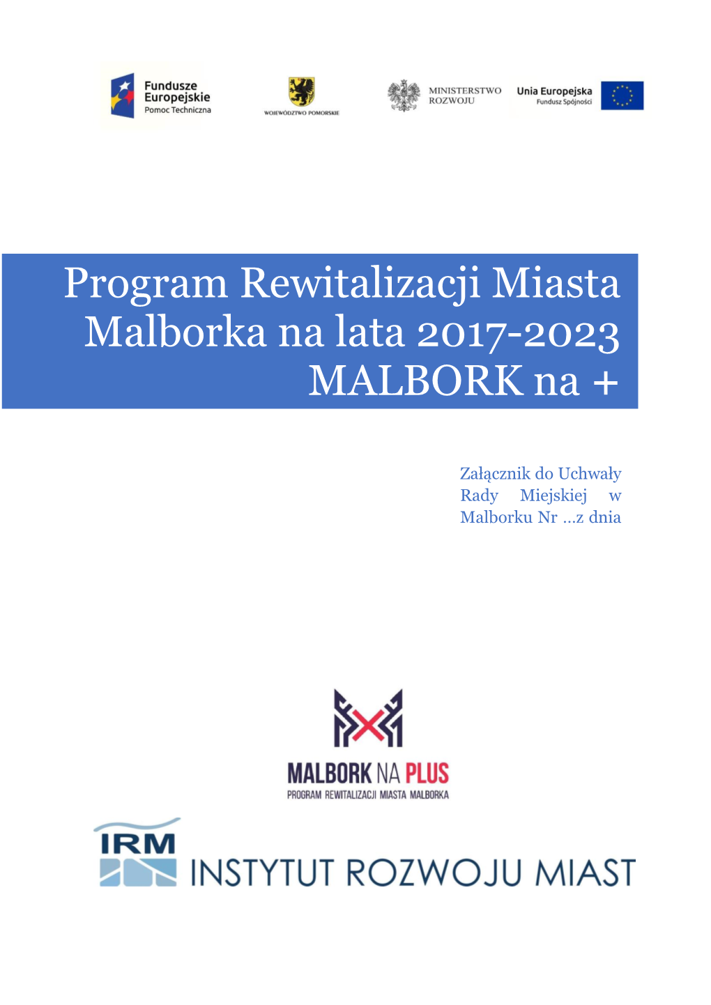 Program Rewitalizacji Miasta Malborka Na Lata 2017-2023 MALBORK Na +
