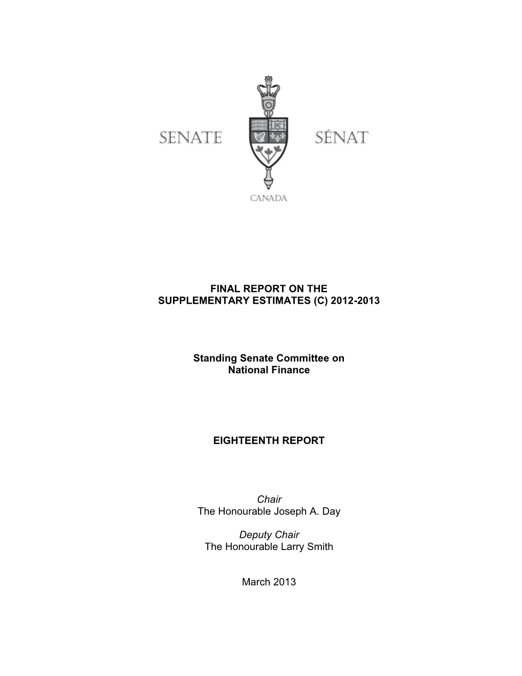 FINAL REPORT on the SUPPLEMENTARY ESTIMATES (C) 2012-2013 Standing Senate Committee on National Finance EIGHTEENTH REPORT Chai