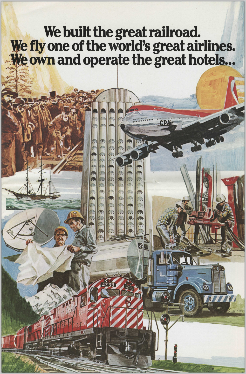 We Built the Great Railroad Fly One of the World's Great Airlines, Own and Operate the Great Hotels