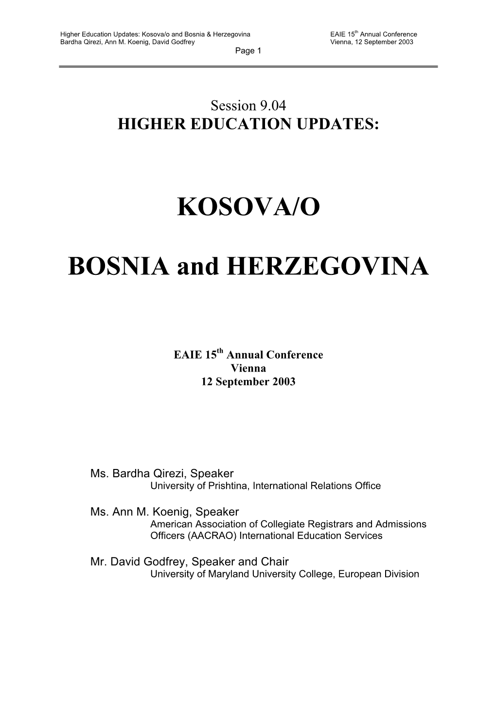 Kosovo and Bosnia-Herzegovina
