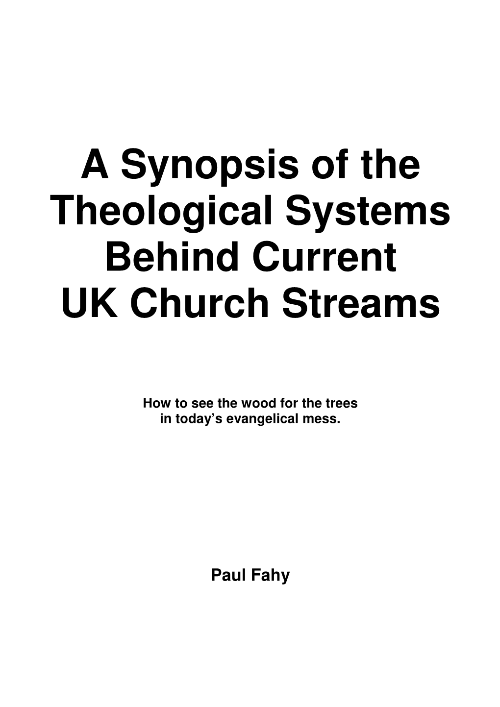 A Synopsis of the Theological Systems Behind Current UK Church Streams