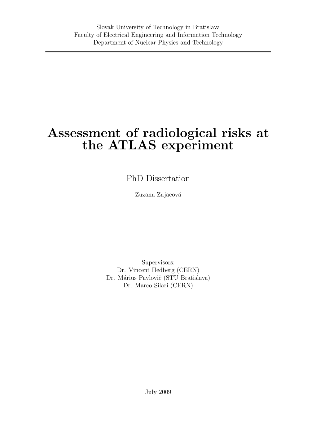 Assessment of Radiological Risks at the ATLAS Experiment