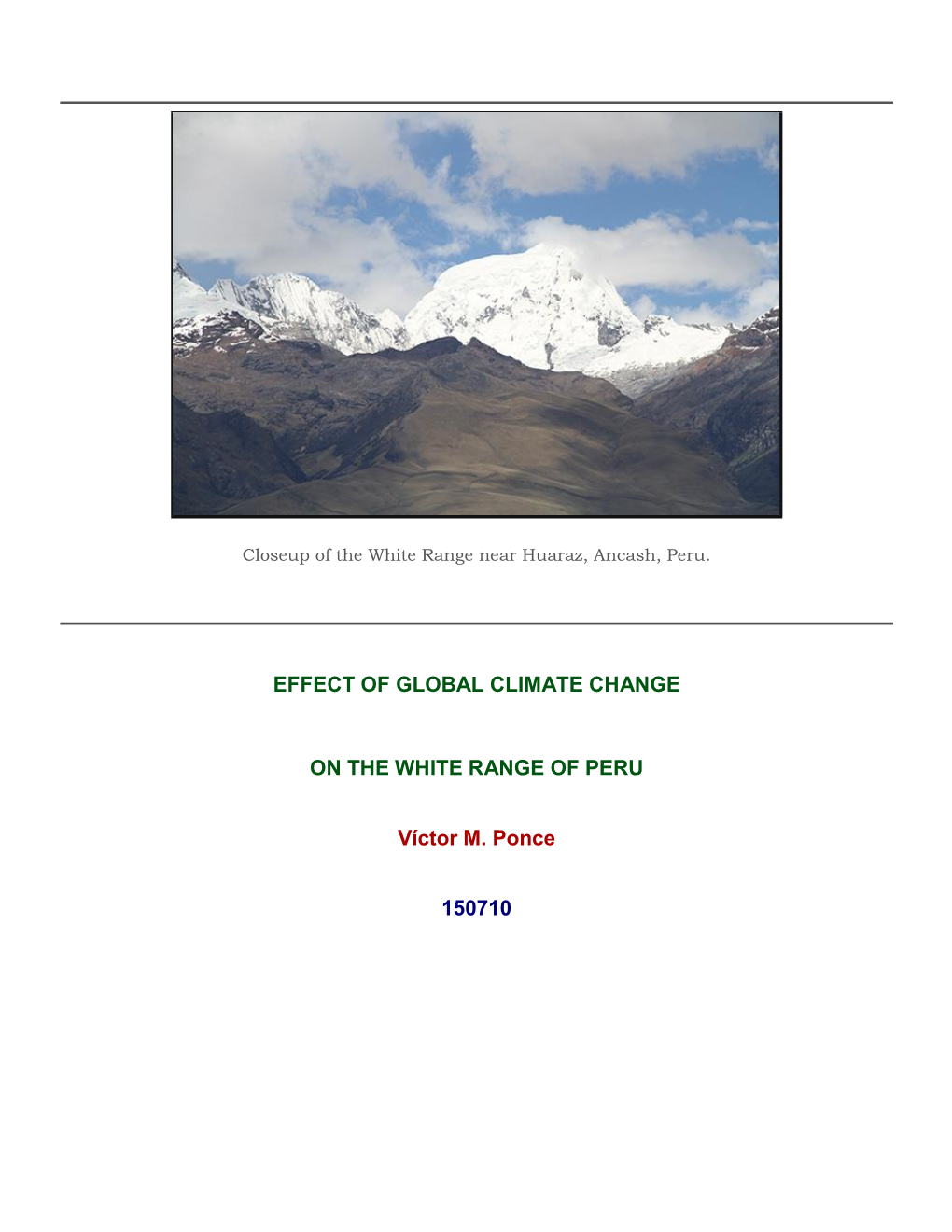 EFFECT of GLOBAL CLIMATE CHANGE on the WHITE RANGE of PERU Víctor M. Ponce 150710