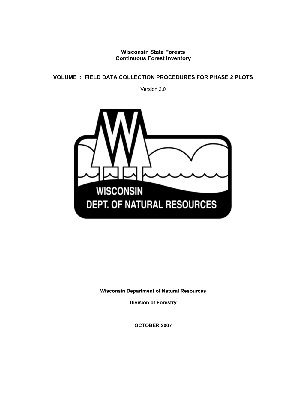 Wisconsin State Forests Continuous Forest Inventory VOLUME I: FIELD DATA COLLECTION PROCEDURES for PHASE 2 PLOTS