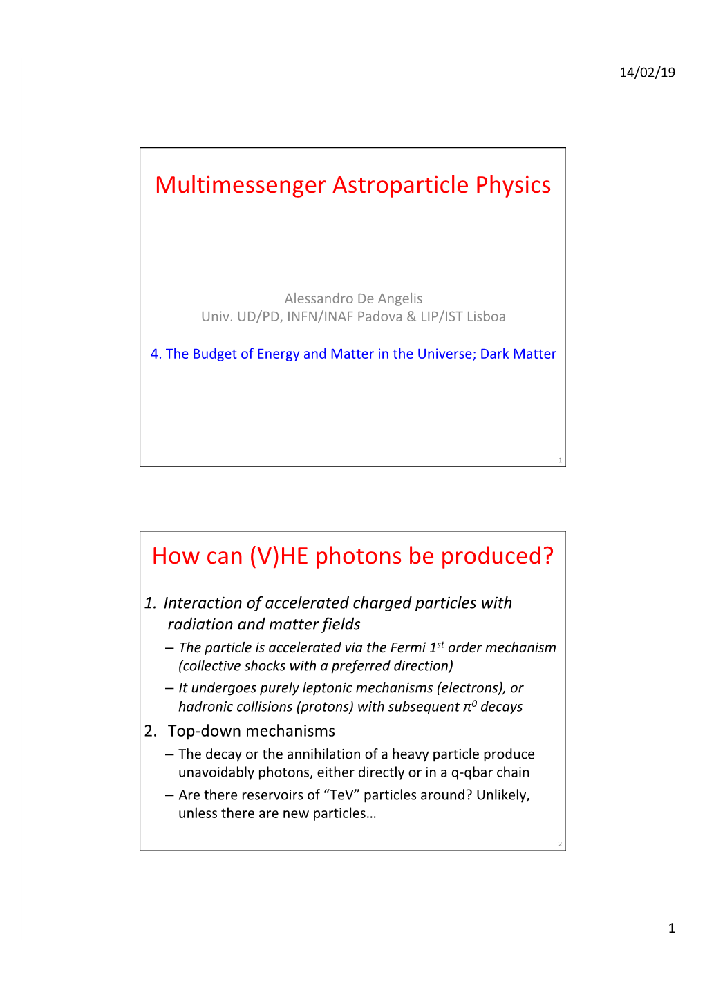 Multimessenger Astroparticle Physics How