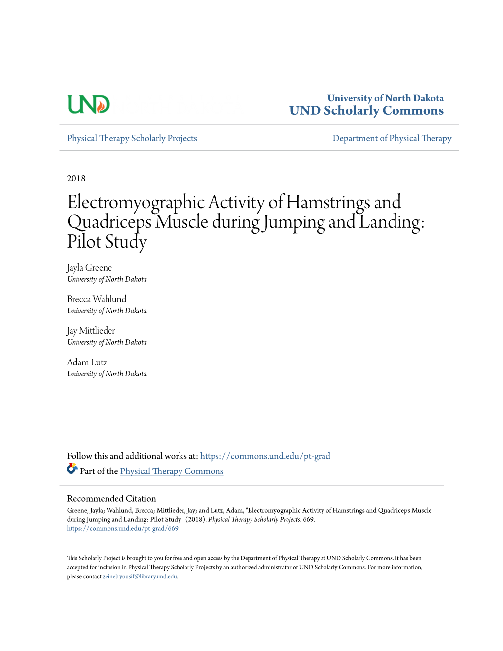 Electromyographic Activity of Hamstrings and Quadriceps Muscle During Jumping and Landing: Pilot Study Jayla Greene University of North Dakota