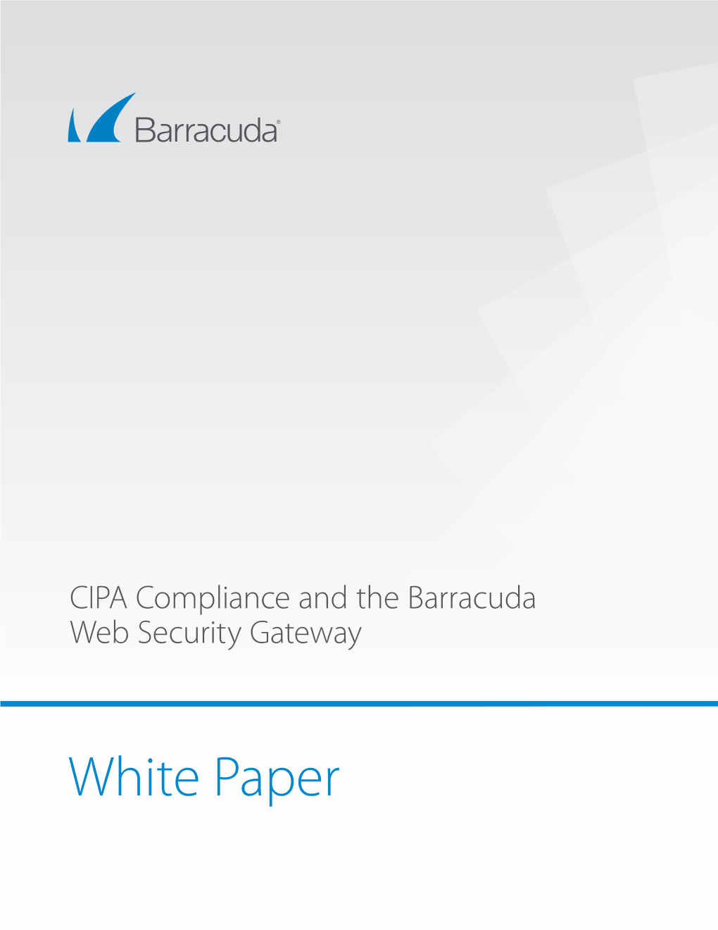 White Paper Barracuda • CIPA Compliance and the Barracuda Web Security Gateway 1