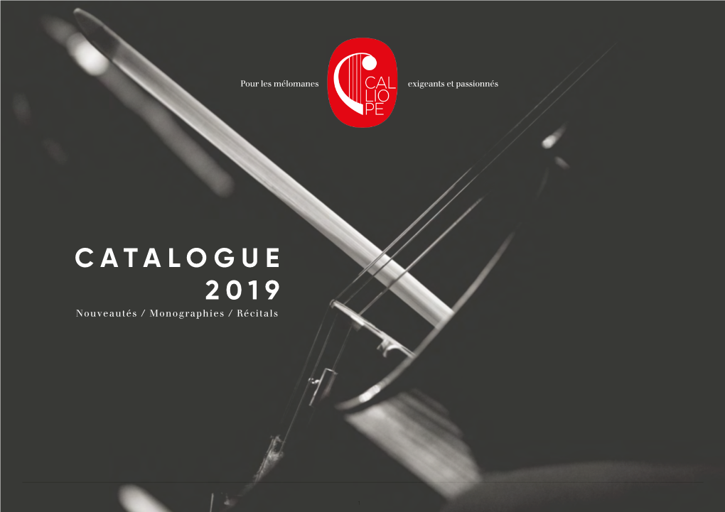 CATALOGUE 2019 Nouveautés / Monographies / Récitals