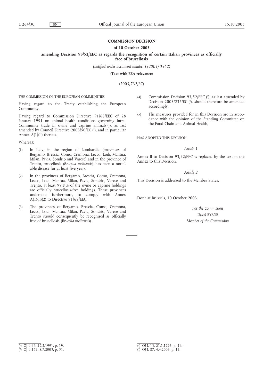 COMMISSION DECISION of 10 October 2003 Amending Decision