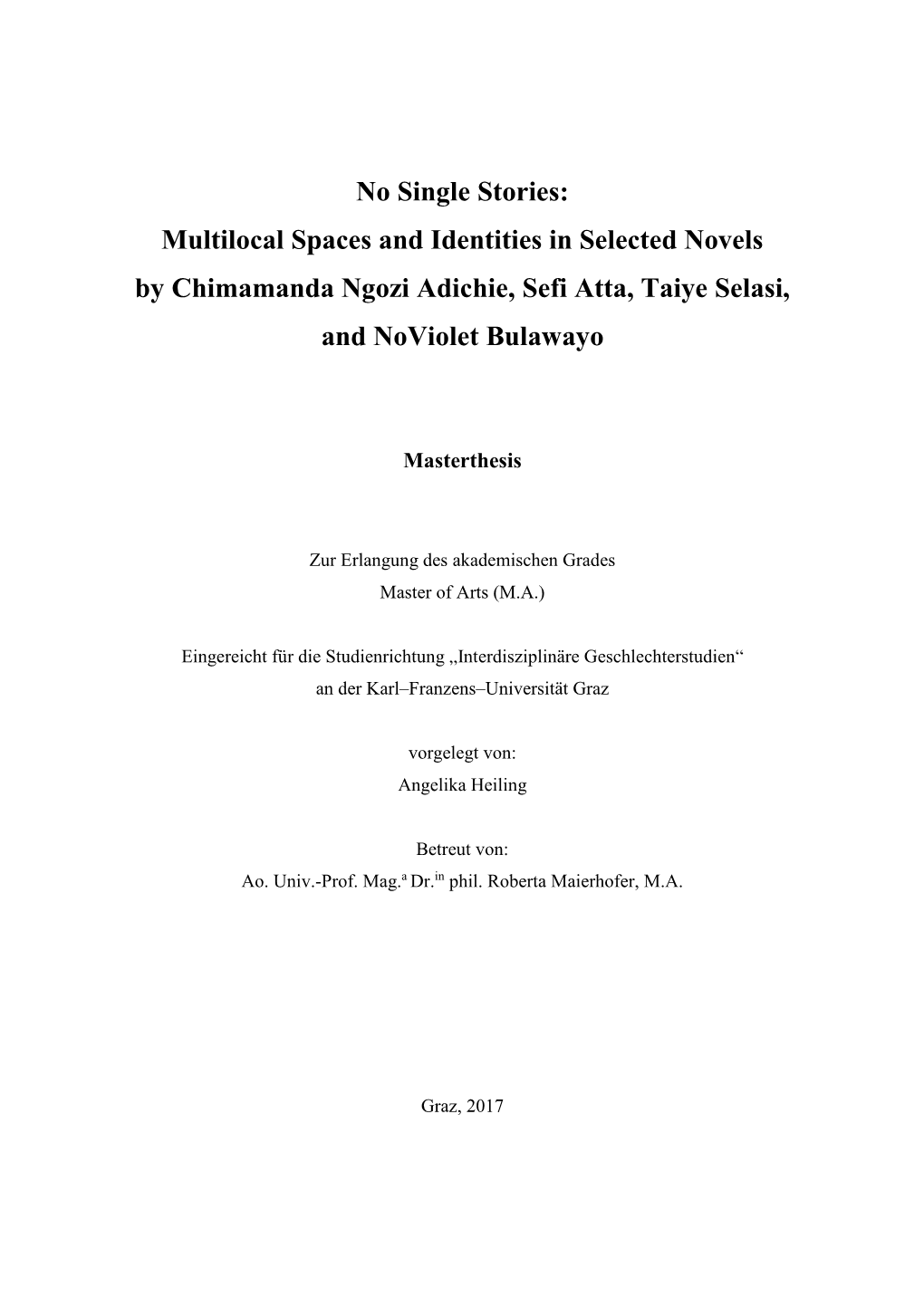 No Single Stories: Multilocal Spaces and Identities in Selected Novels by Chimamanda Ngozi Adichie, Sefi Atta, Taiye Selasi, and Noviolet Bulawayo