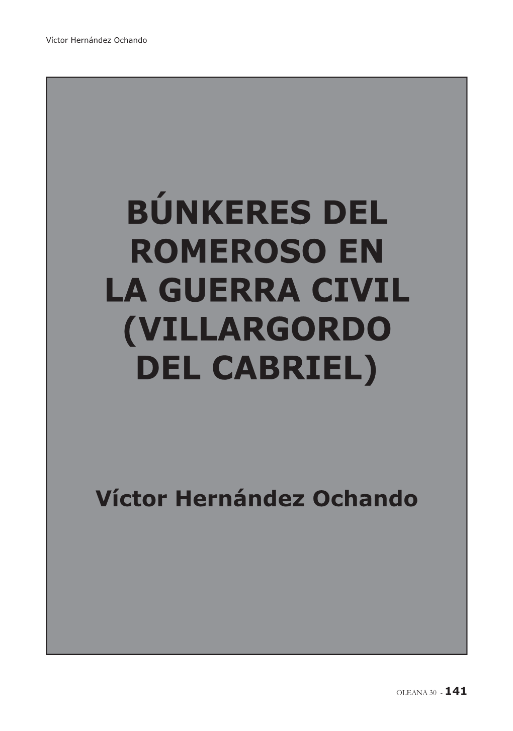 Búnkeres Del Romeroso En La Guerra Civil (Villargordo Del Cabriel)