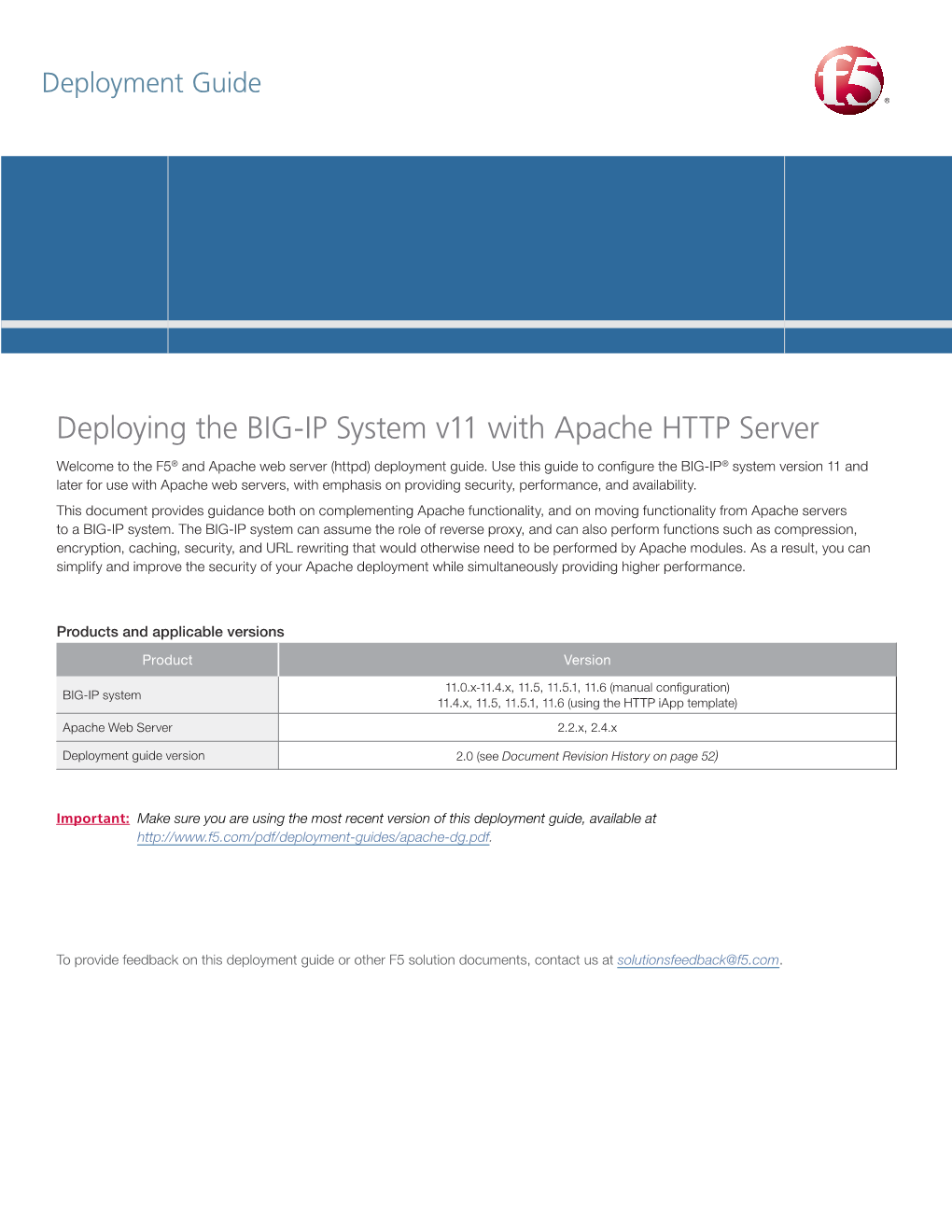 Deploying the BIG-IP System V11 with Apache HTTP Server Welcome to the F5® and Apache Web Server (Httpd) Deployment Guide