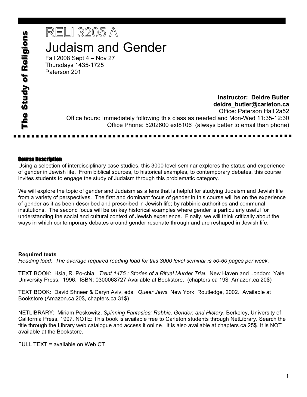 Judaism and Gender G I I I L L L Fall 2008 Sept 4 – Nov 27 E E E Thursdays 1435-1725 R R R