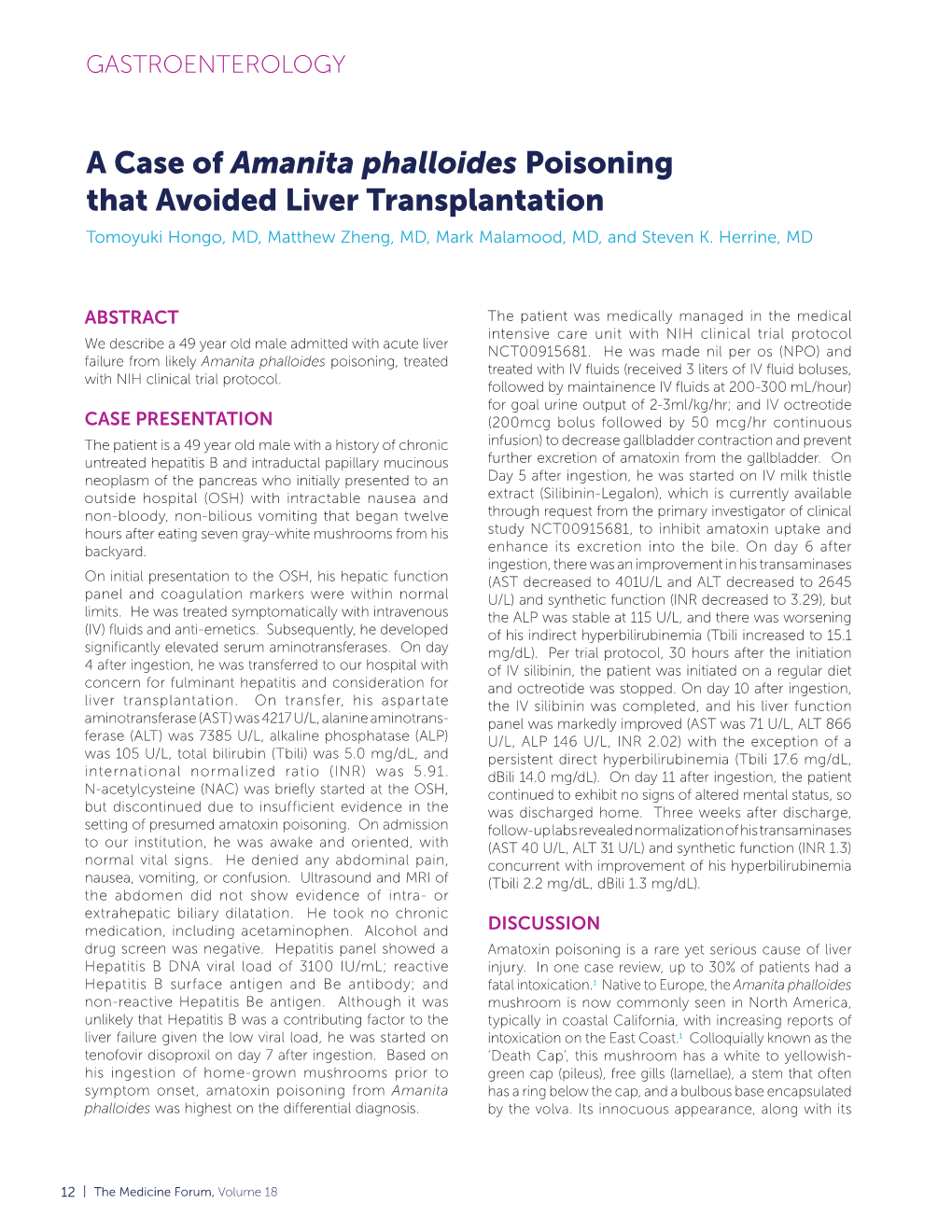 A Case of Amanita Phalloides Poisoning That Avoided Liver Transplantation Tomoyuki Hongo, MD, Matthew Zheng, MD, Mark Malamood, MD, and Steven K