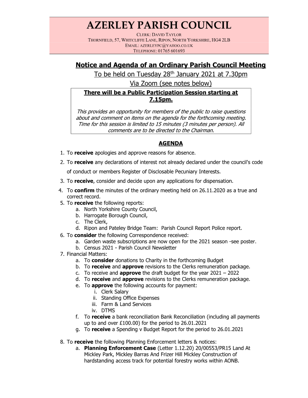 Azerley Parish Council Clerk: David Taylor Thornfield, 57, Whitcliffe Lane, Ripon, North Yorkshire, Hg4 2Lb Email: Azerleypc@Yahoo.Co.Uk Telephone: 01765 601693