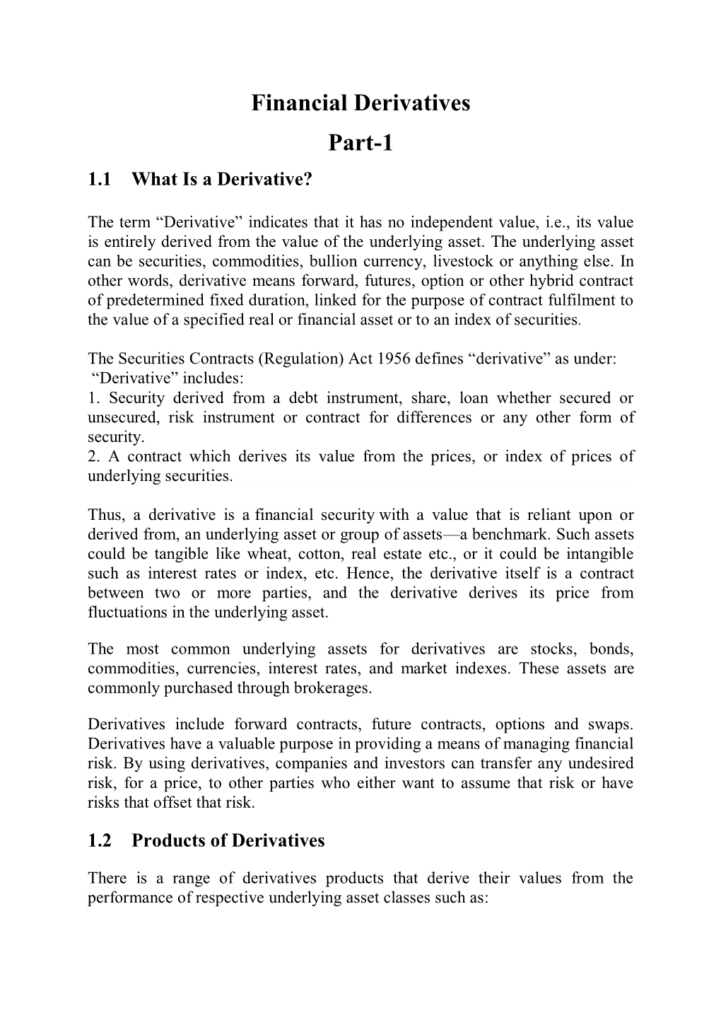 Financial Derivatives Part-1 1.1 What Is a Derivative?