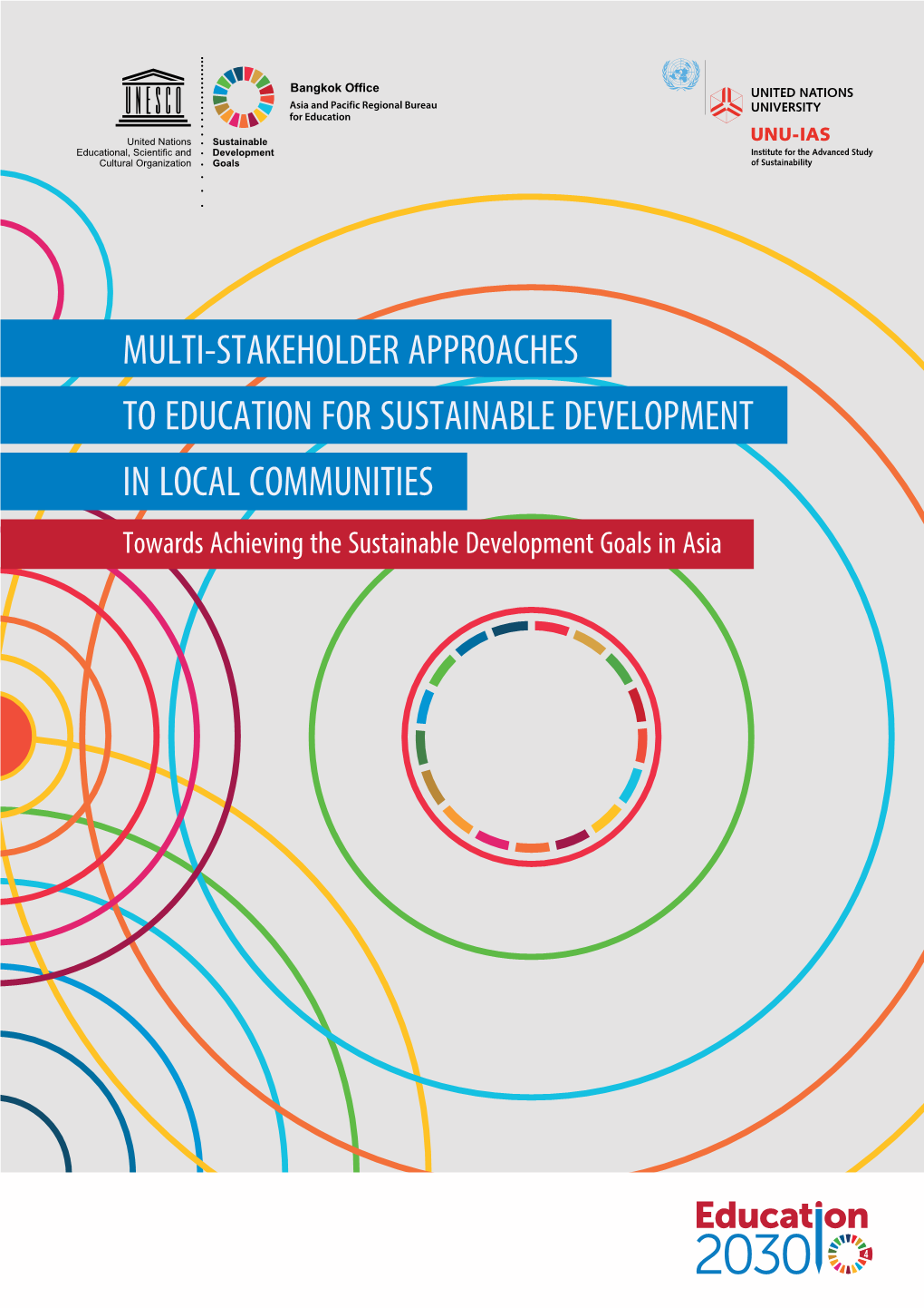 MULTI-STAKEHOLDER APPROACHES to EDUCATION for SUSTAINABLE DEVELOPMENT in LOCAL COMMUNITIES Towards Achieving the Sustainable De Velopment Goals in Asia