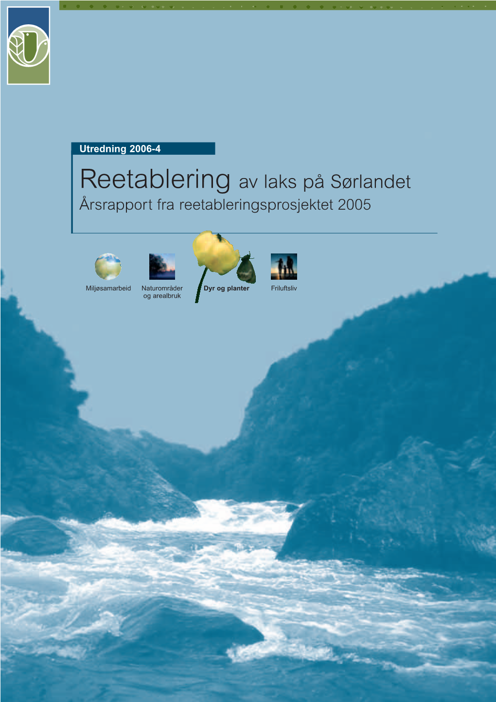 Reetablering Av Laks På Sørlandet Årsrapport Fra Reetableringsprosjektet 2005