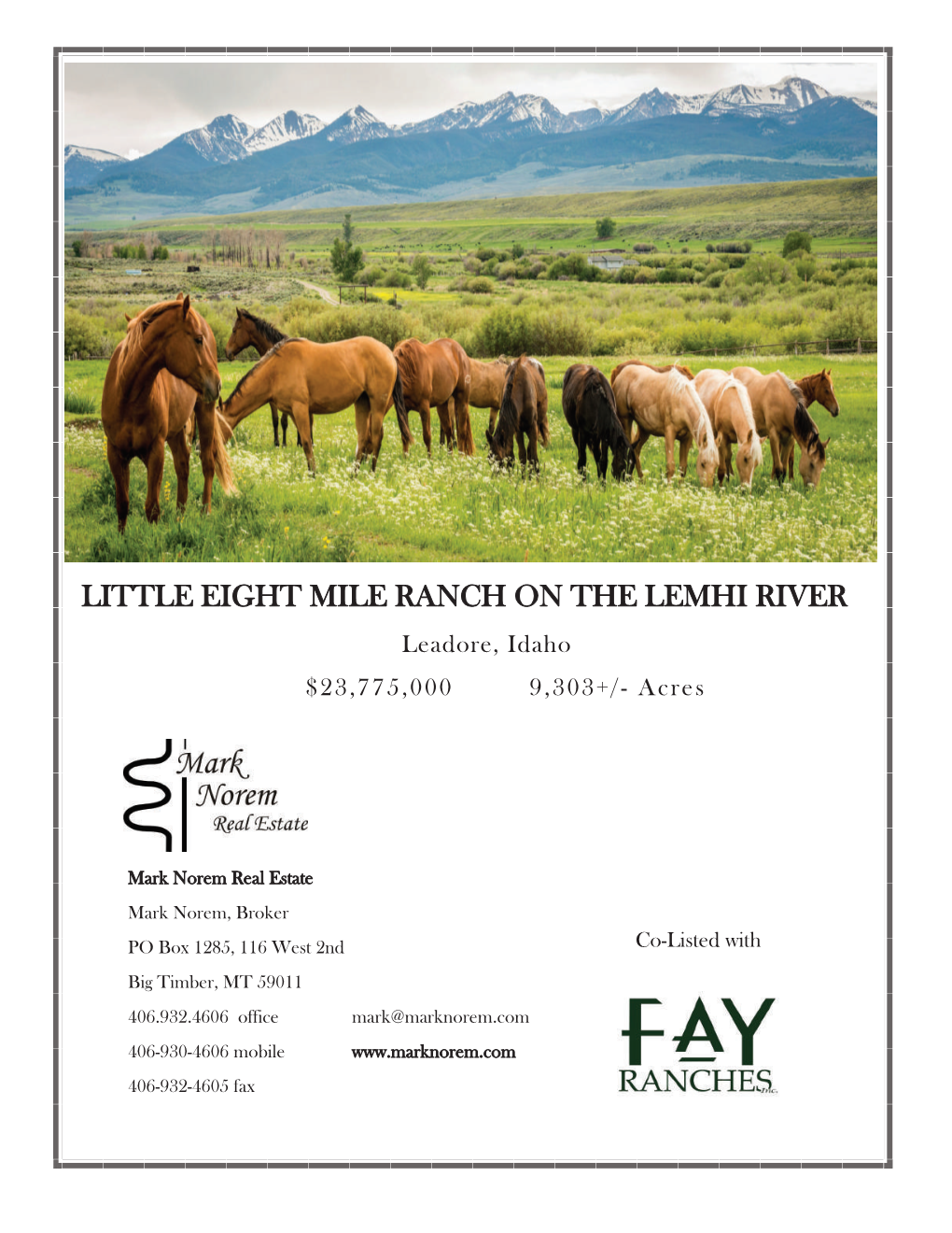 LITTLE EIGHT MILE RANCH on the LEMHI RIVER Leadore, Idaho $23,775,000 9,303+/- Acres