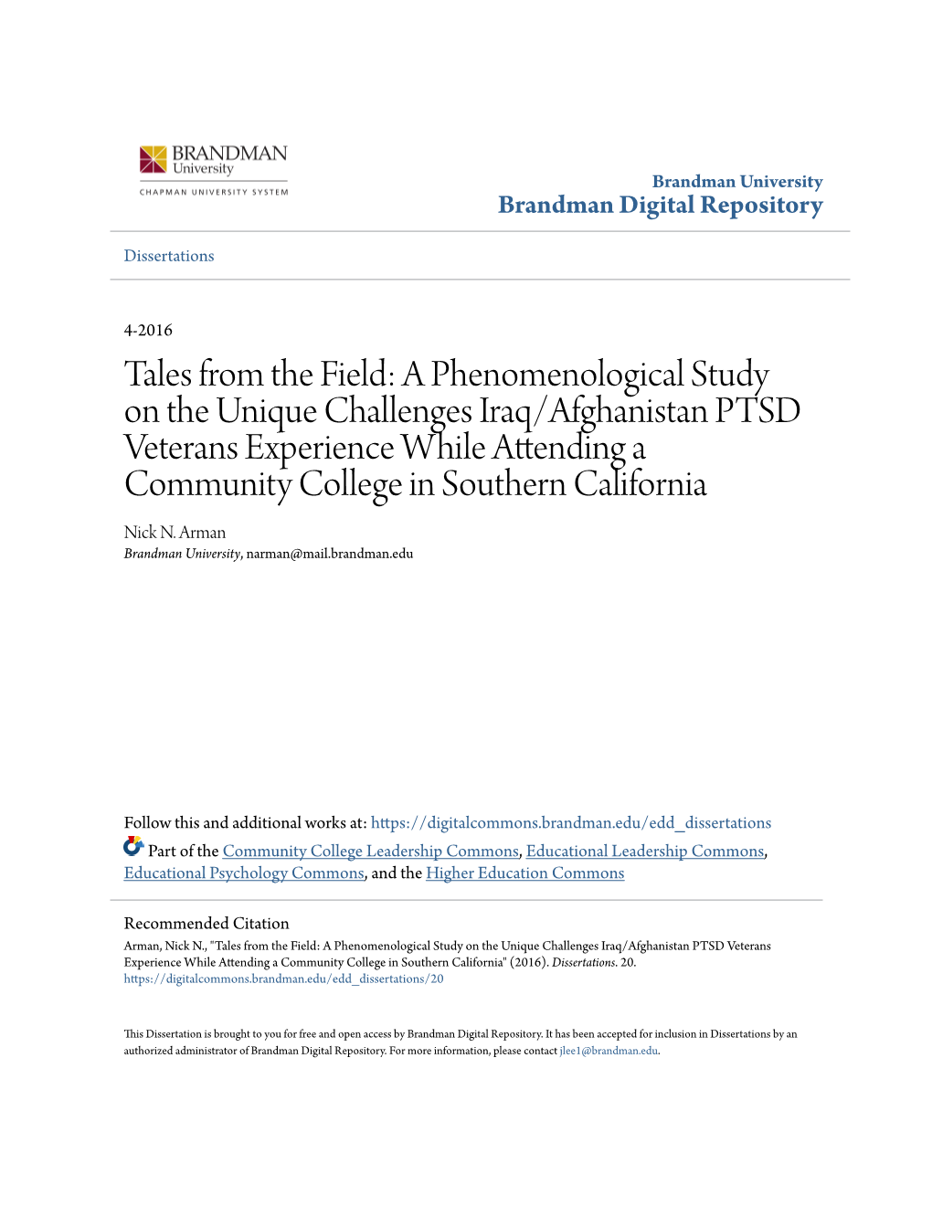 A Phenomenological Study on the Unique Challenges Iraq/Afghanistan PTSD Veterans Experience While Attending a Community College in Southern California Nick N