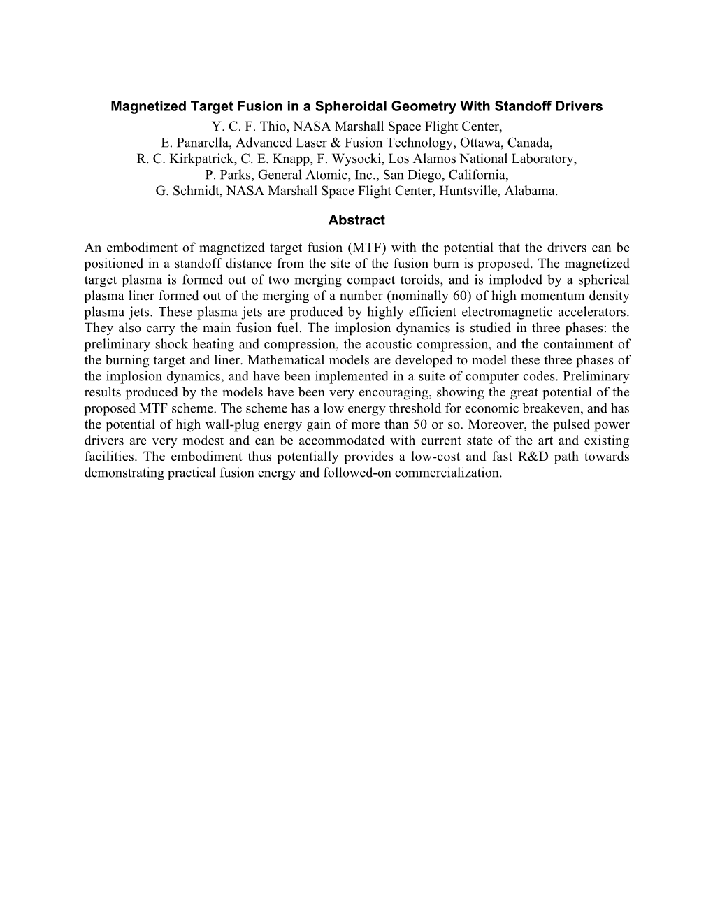 Magnetized Target Fusion in a Spheroidal Geometry with Standoff Drivers Y. C. F. Thio, NASA Marshall Space Flight Center, E