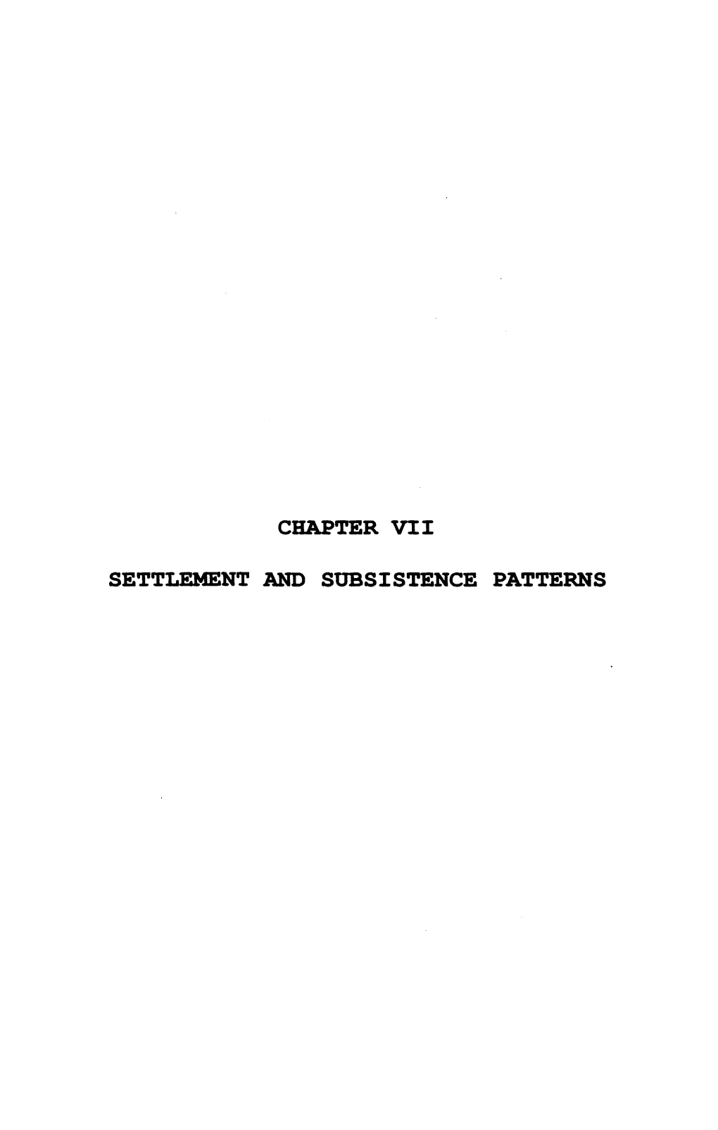 Chapter Vii Settlement and Subsistence Patterns