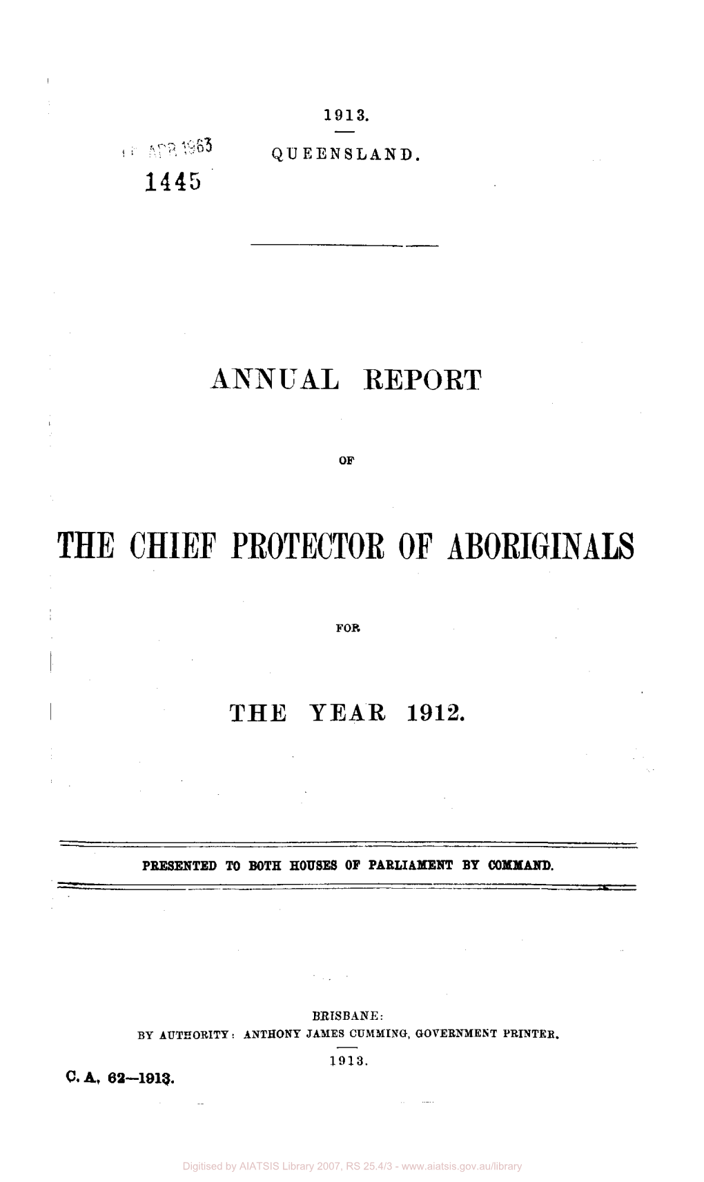 Annual Report of the Chief Protector of Aboriginals for the Year 1912 Corporate Author: Queensland, Chief Protector of Aboriginals