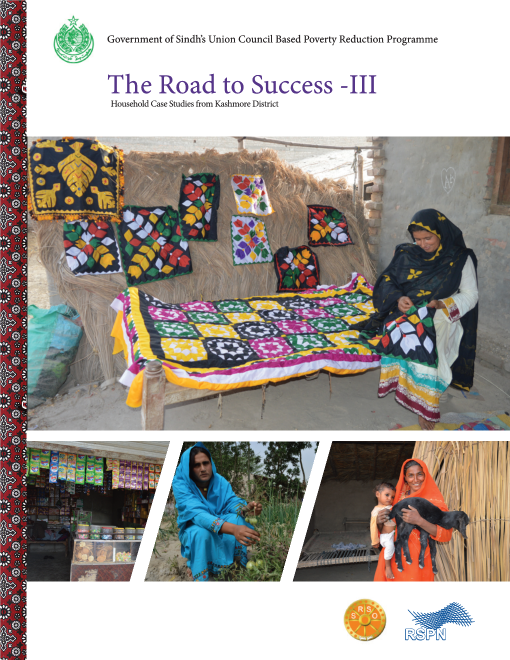 The Road to Success -III Household Case Studies from Kashmore District Facebook.Com/Rspnpakistan Facebook.Com/SRSO.Official