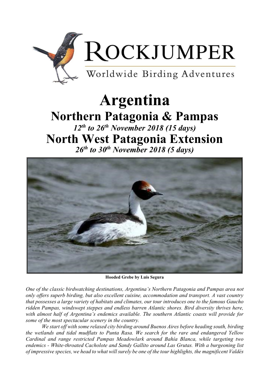 Argentina Northern Patagonia & Pampas 12Th to 26Th November 2018 (15 Days) North West Patagonia Extension 26Th to 30Th November 2018 (5 Days)