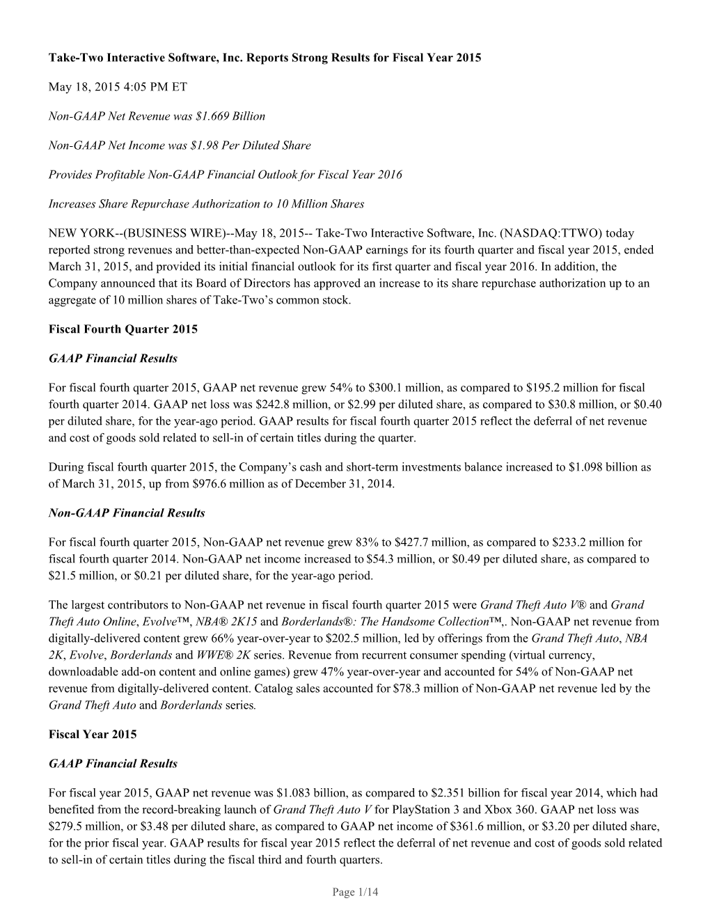 Take-Two Interactive Software, Inc. Reports Strong Results for Fiscal Year 2015 May 18, 2015 4:05 PM ET Non-GAAP Net Revenue