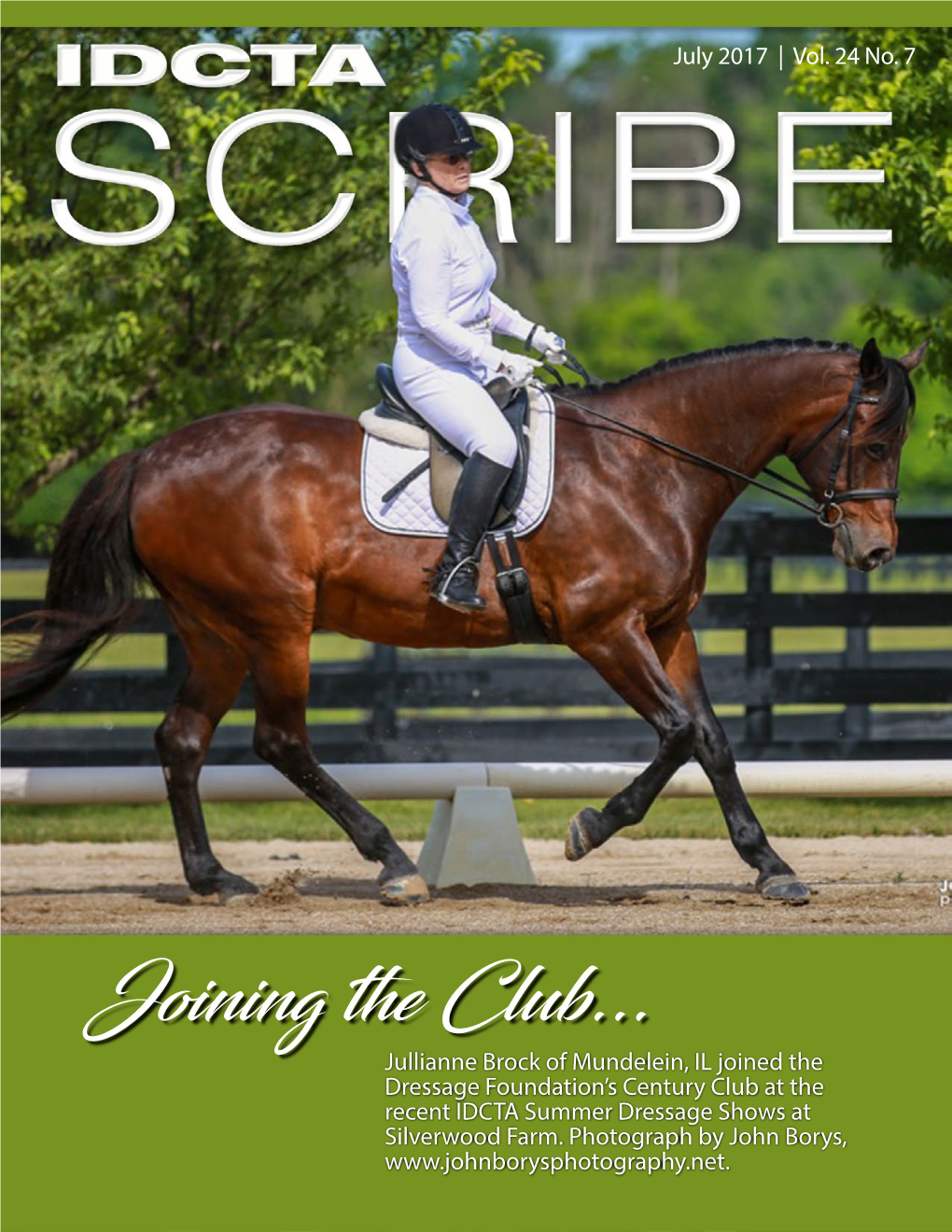 Joining the Club... Jullianne Brock of Mundelein, IL Joined the Dressage Foundation’S Century Club at the Recent IDCTA Summer Dressage Shows at Silverwood Farm